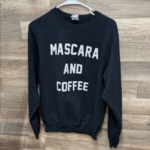 “Mascara and Coffee”crewneck.